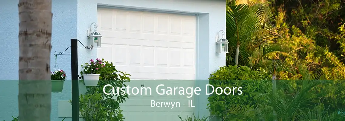 Custom Garage Doors Berwyn - IL