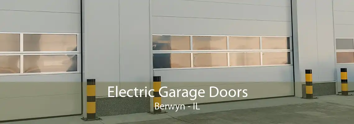 Electric Garage Doors Berwyn - IL