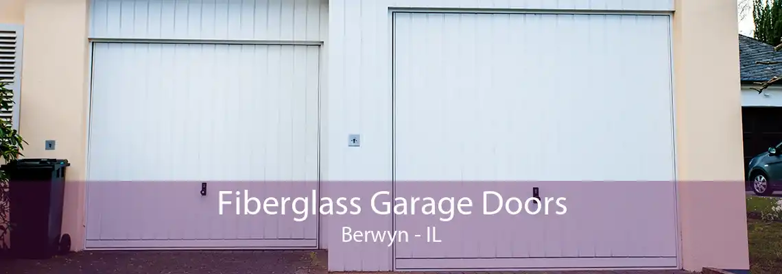 Fiberglass Garage Doors Berwyn - IL