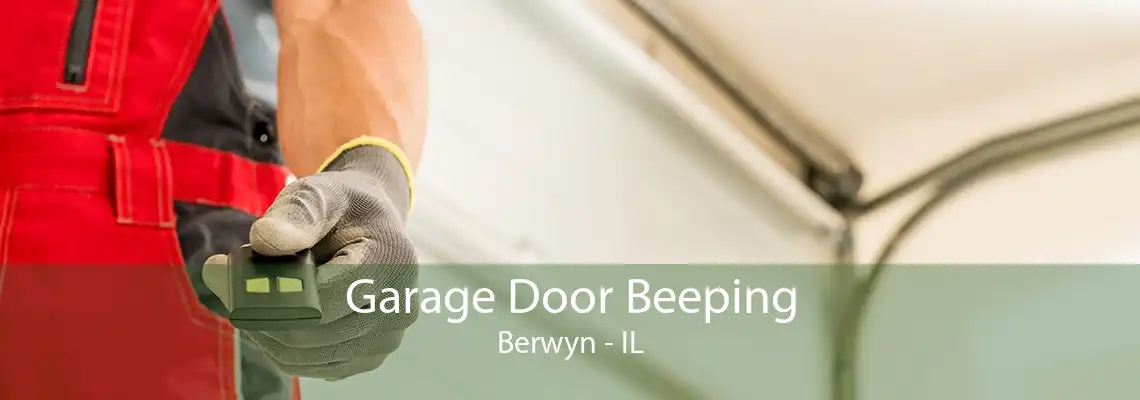 Garage Door Beeping Berwyn - IL