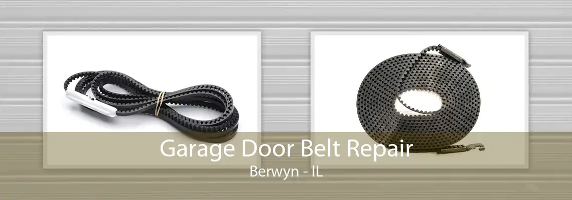 Garage Door Belt Repair Berwyn - IL