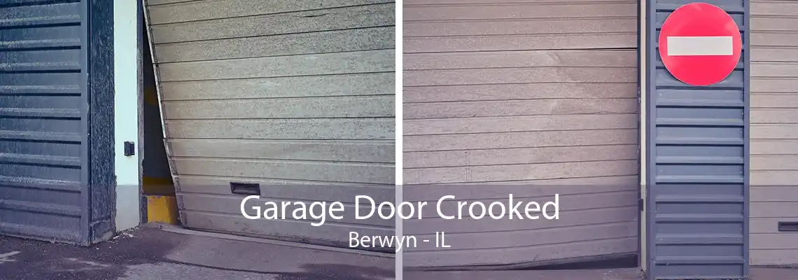 Garage Door Crooked Berwyn - IL