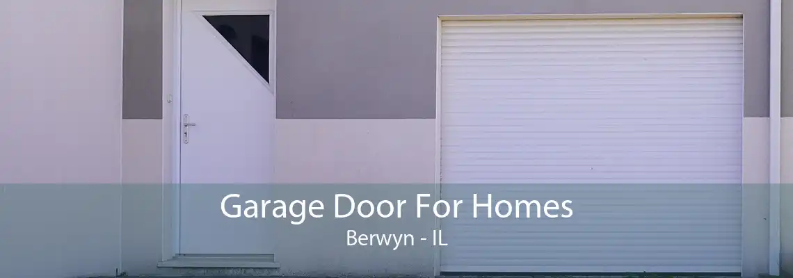 Garage Door For Homes Berwyn - IL