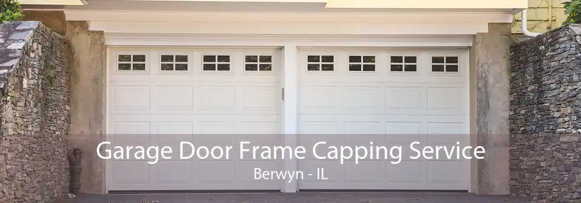 Garage Door Frame Capping Service Berwyn - IL