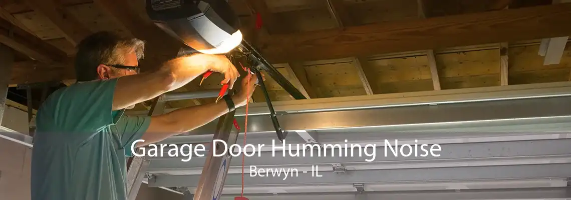 Garage Door Humming Noise Berwyn - IL