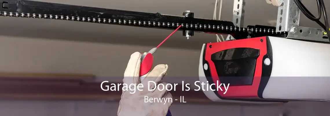 Garage Door Is Sticky Berwyn - IL