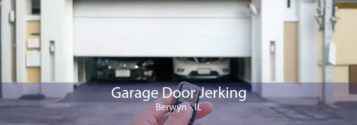 Garage Door Jerking Berwyn - IL