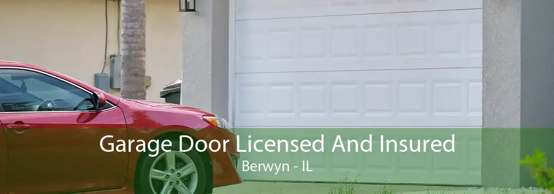 Garage Door Licensed And Insured Berwyn - IL