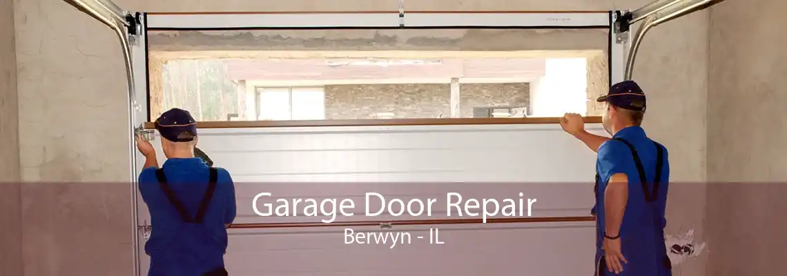 Garage Door Repair Berwyn - IL