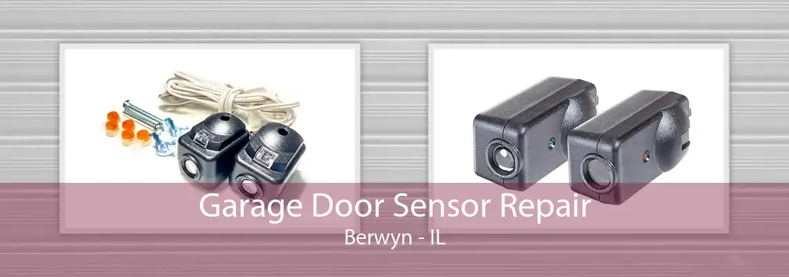 Garage Door Sensor Repair Berwyn - IL