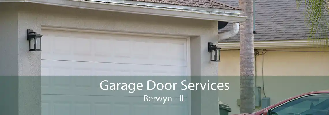 Garage Door Services Berwyn - IL