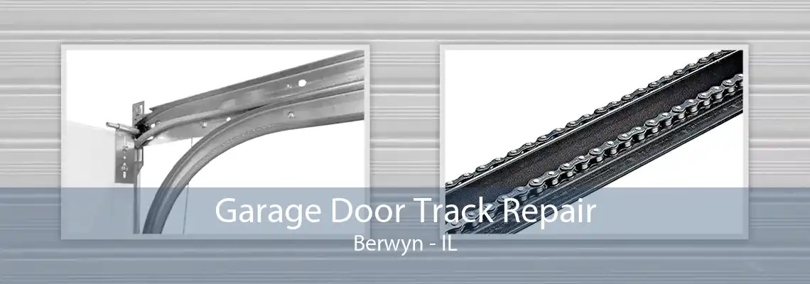 Garage Door Track Repair Berwyn - IL