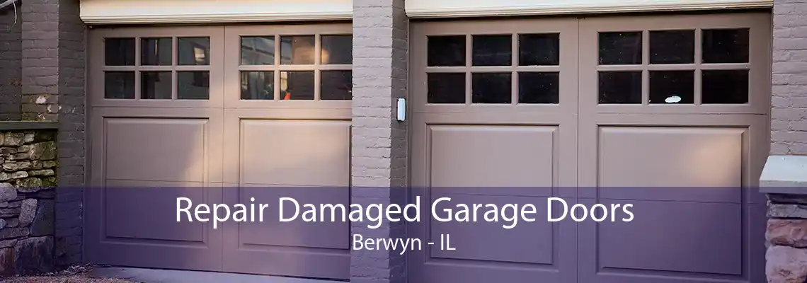 Repair Damaged Garage Doors Berwyn - IL