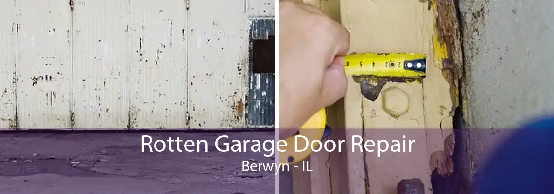 Rotten Garage Door Repair Berwyn - IL